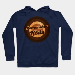 remember kids Hoodie